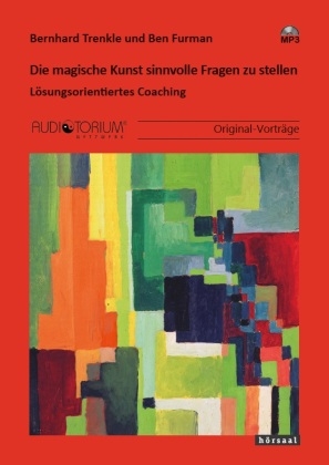 Die magische Kunst sinnvolle Fragen zu stellen - Bernhard Trenkle