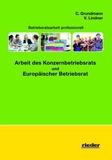 Arbeit des Konzernbetriebsrat und Europ&auml;ischer Betriebsrat - Cornelia Grundmann, Volker Lindner