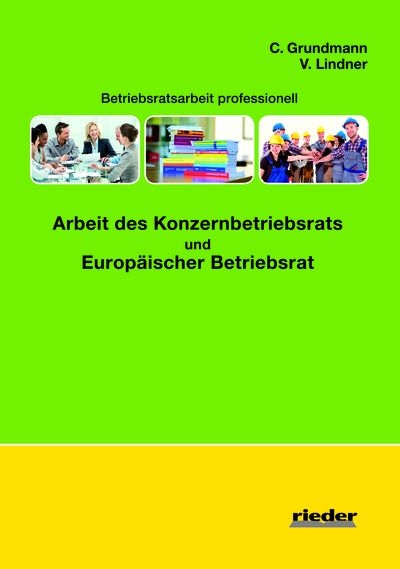 Arbeit des Konzernbetriebsrat und Europ&auml;ischer Betriebsrat - Cornelia Grundmann, Volker Lindner