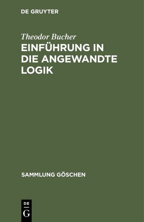 Einf&uuml;hrung in die angewandte Logik - Theodor Bucher