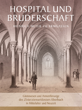 Hospital und Bruderschaft - Heinrich Meyer zu Ermgassen