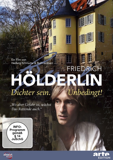 FRIEDRICH H&Ouml;LDERLIN - DICHTER SEIN. UNBEDINGT!