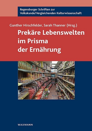 Prekäre Lebenswelten im Prisma der Ernährung