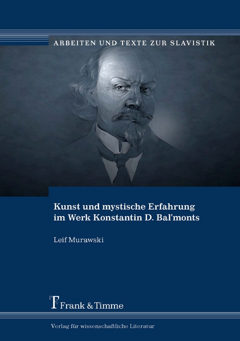 Kunst und mystische Erfahrung im Werk Konstantin D. Bal&rsquo;monts - Leif Murawski