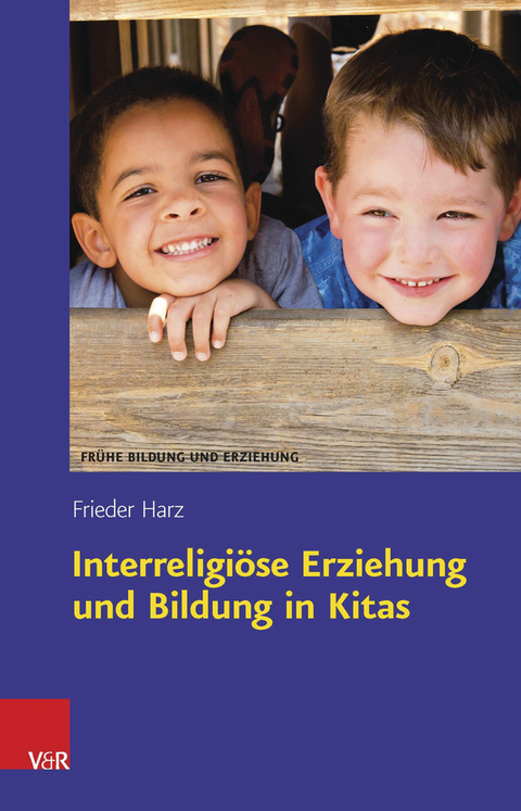 Interreligi&ouml;se Erziehung und Bildung in Kitas - Frieder Harz