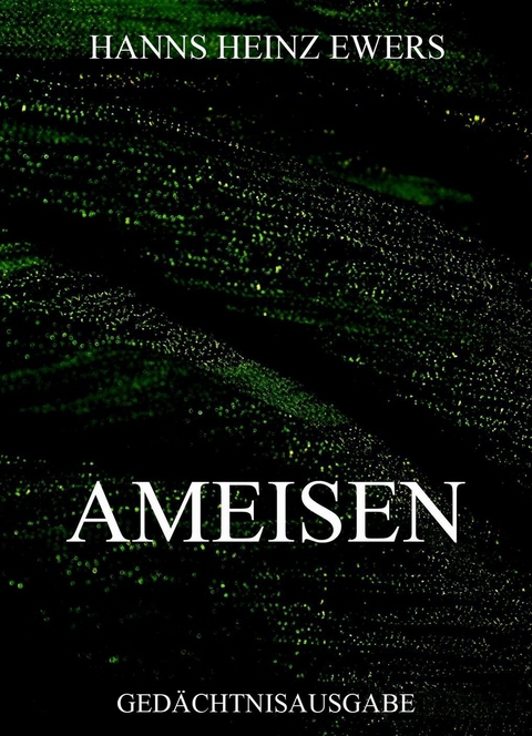 Ameisen - Hanns Heinz Ewers