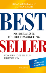 Bestseller. Insiderwissen für Buchmarketing von der Idee bis zur Promotion. Mein eigenes Buch schreiben, veröffentlichen und vermarkten. Tipps von Insidern für Self Publisher, Eigenverleger & Verlage - Weixlbaumer, Elmar; Paitl, Monika