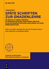 Sp&auml;te Schriften zur Gnadenlehre - 