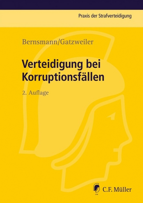 Verteidigung bei Korruptionsf&auml;llen - Klaus Bernsmann, Norbert Gatzweiler