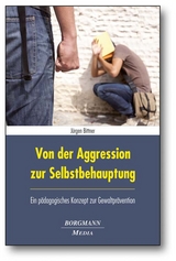 Von der Aggression zur Selbstbehauptung - J&uuml;rgen Bittner