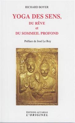 Yoga des sens, du r&ecirc;ve et du sommeil profond - Richard Boyer