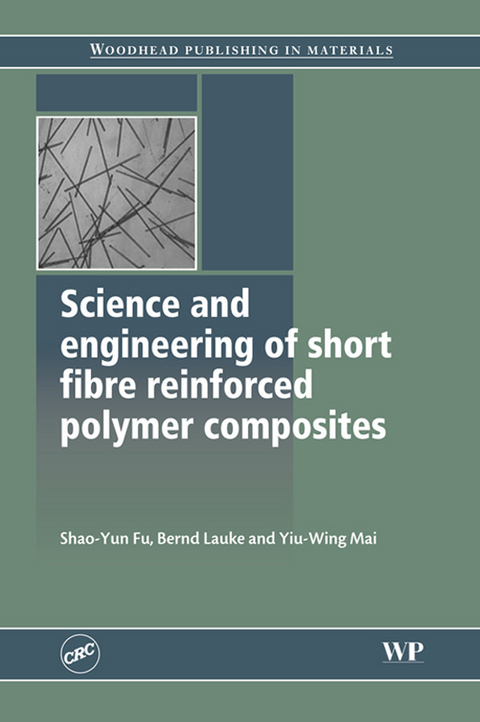 Science and Engineering of Short Fibre Reinforced Polymer Composites -  Shao-Yun Fu,  Bernd Lauke,  Y.-W. Mai