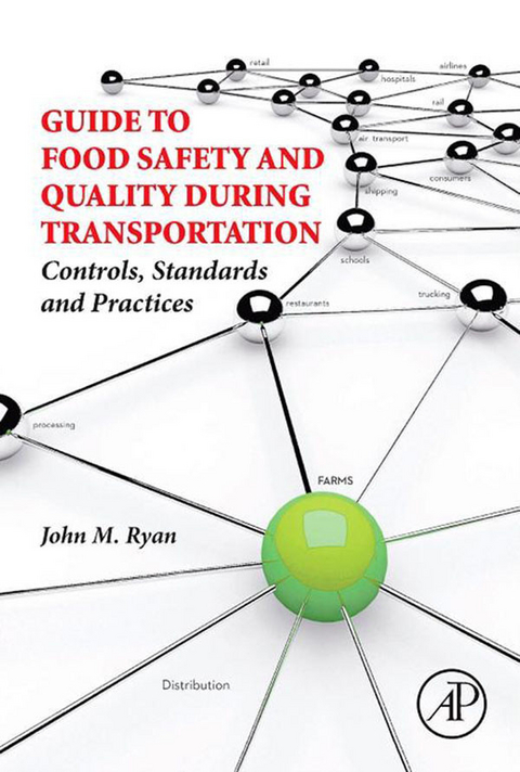 Guide to Food Safety and Quality During Transportation -  John M. Ryan
