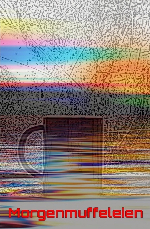 Morgenmuffeleien - Anthologie Textgemeinschaft