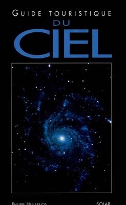 Guide touristique du ciel - Philippe Henarejos