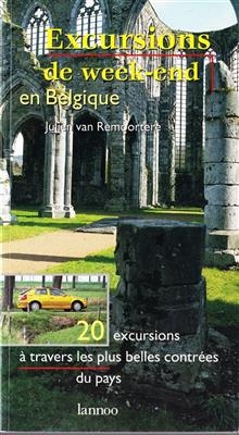Excursions de week-end en Belgique : 20 excursions &agrave; travers les plus belles contr&eacute;es du pays