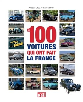 Les 100 voitures qui ont fait la France - Viincent Lalu, Robin Loison