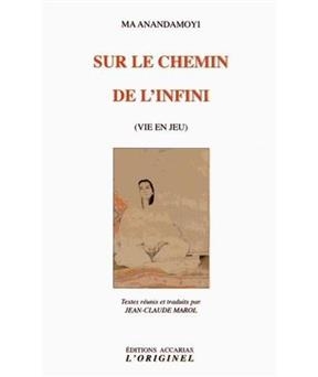 Sur le chemin de l'infini : vie en jeu -  Ma Anandamoyi