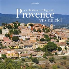 Les plus beaux villages de Provence vus du ciel