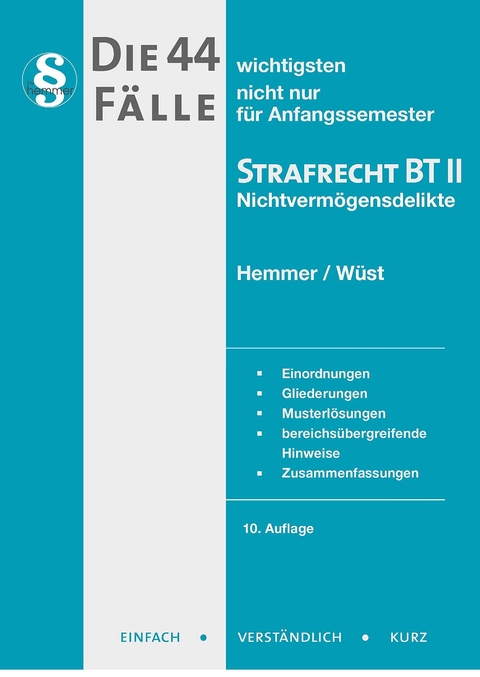 Die 44 wichtigsten F&auml;lle Strafrecht BT II - Karl-Edmund Hemmer, Achim W&uuml;st, Bernd Berberich