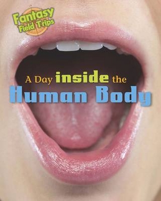 Day Trip Inside the Human Body