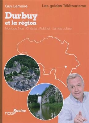 Durbuy et sa r&eacute;gion - Guy Lemaire, Monique Noe, Christian Robinet,  Lo