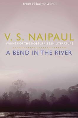 Bend in the River -  V.S. Naipaul