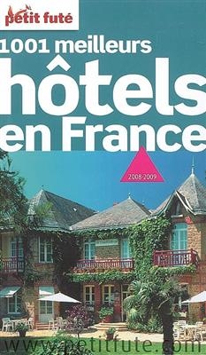 1001 meilleurs hôtels en France : 2008-2009