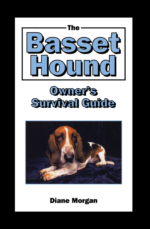 The Basset Hound Owner's Survival Guide - Diane Morgan