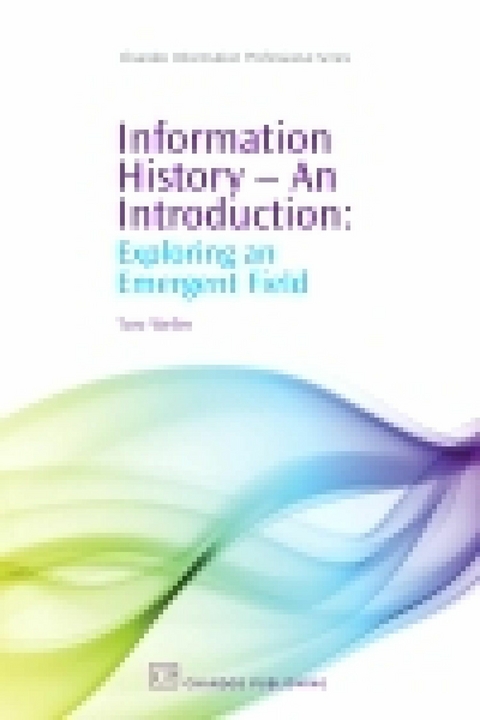 Information History - An Introduction -  Toni Weller