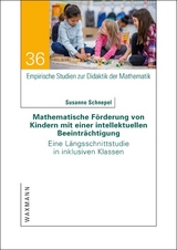 Mathematische F&ouml;rderung von Kindern mit einer intellektuellen Beeintr&auml;chtigung - Susanne Schnepel