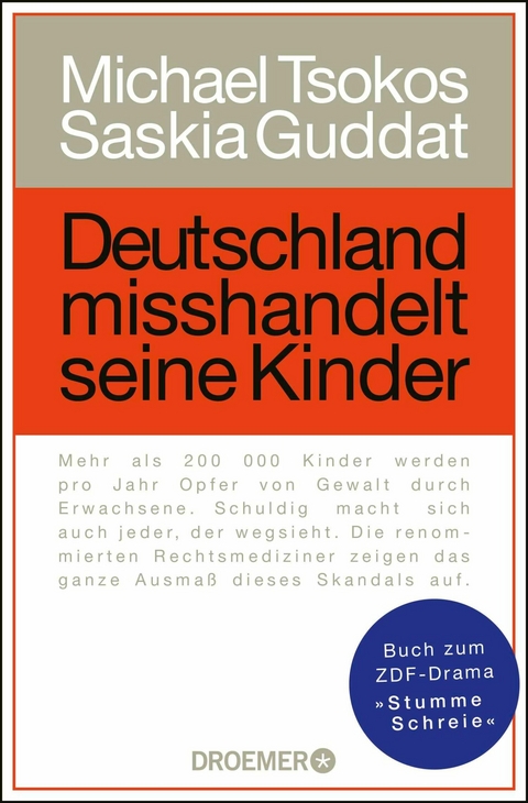 Deutschland misshandelt seine Kinder - Prof. Dr. Michael Tsokos, Saskia Guddat