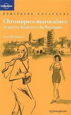 Chroniques marocaines : et autres histoires du royaume - Mireille Duteil