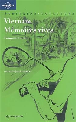 Vietnam, m&eacute;moires vives - Fran&ccedil;ois Tourane