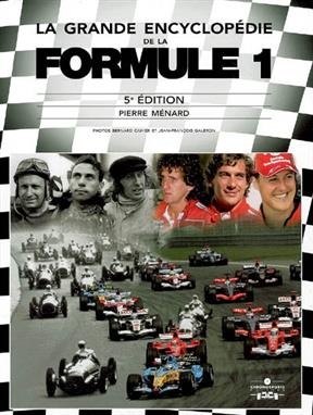 La grande encyclop&eacute;die de la Formule 1 - Pierre M&eacute;nard