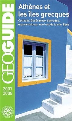 Ath&egrave;nes et les &icirc;les grecques : Cyclades, Dod&eacute;can&egrave;se, Sporades, Argosaroniques, nord-Est de la mer Eg&eacute;e : 2007-2008