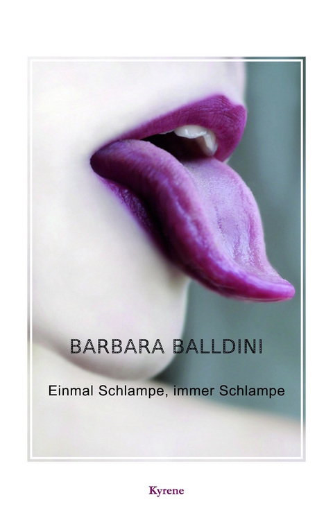 Einmal Schlampe, immer Schlampe - Barbara Balldini