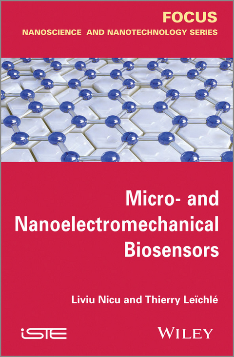 Micro-and Nanoelectromechanical Biosensors - Liviu Nicu, Thierry Leichle