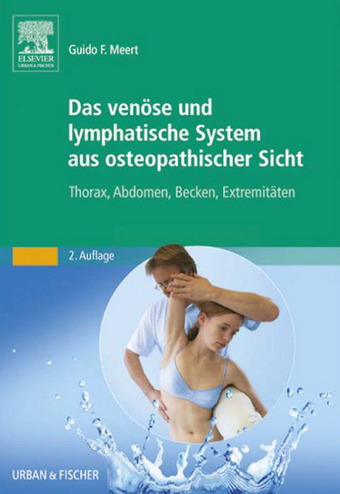 Das ven&ouml;se und lymphatische System aus osteopathischer Sicht -  Guido F. Meert