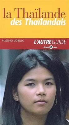 La Tha&iuml;lande des Tha&iuml;landais - Massimo Morello