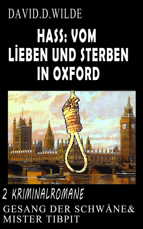 Hass: Vom Lieben und Sterben in Oxford - Daniel. D Wilde