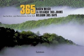 365 : la Belgique 365 jours. 365 dagen Belgie. Belgium 365 days - J.-M. Antoine, P. de Moor, D. Blyth