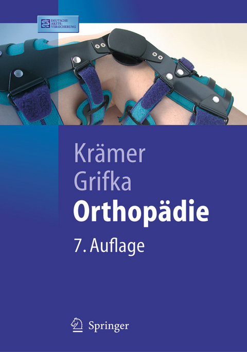 Orthop&auml;die -  J&uuml;rgen Kr&auml;mer,  T. Kalteis,  Joachim Grifka,  L. Perlick,  A. R&ouml;ssler,  F. Rubenthaler,  M. Tingart,  M. Wi