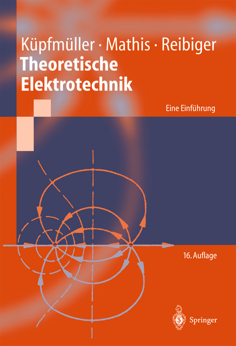 Theoretische Elektrotechnik -  Karl K&uuml;pfm&uuml;ller,  Wolfgang Mathis,  Albrecht Reibiger