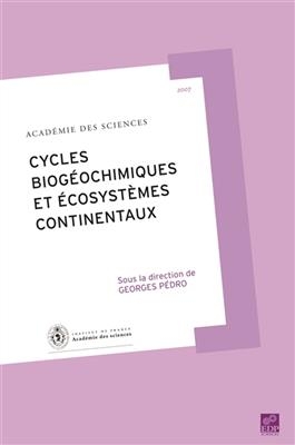 Cycles biog&eacute;ochimiques et &eacute;cosyst&egrave;mes continentaux - Georges P&eacute;dro