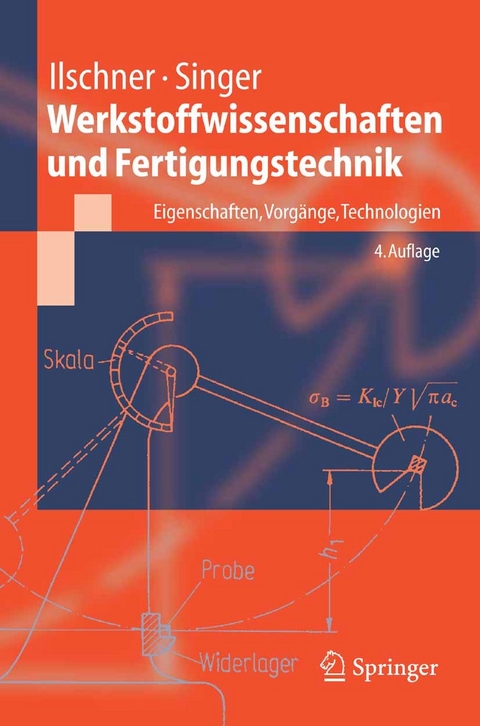 Werkstoffwissenschaften und Fertigungstechnik -  Bernhard Ilschner,  Robert F. Singer