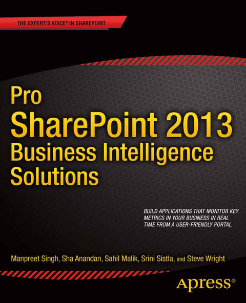 Pro SharePoint 2013 Business Intelligence Solutions - Manpreet Singh, Sha Anandan, Sahil Malik, Srini Sistla, Steve Wright, Winsmarts LLC