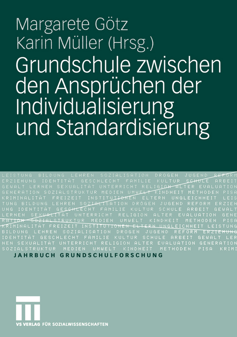 Grundschule zwischen den Anspr&uuml;chen der Individualisierung und Standardisierung - 