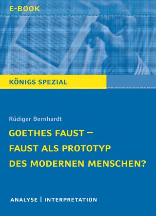 Goethes Faust – Faust als Prototyp des modernen Menschen?
