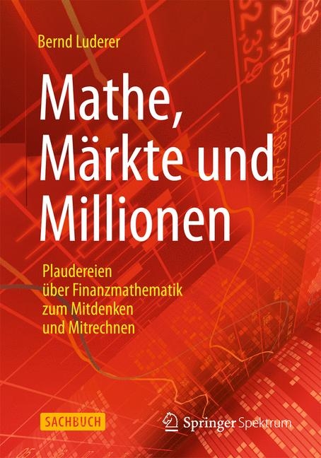 Mathe, M&auml;rkte und Millionen - Bernd Luderer